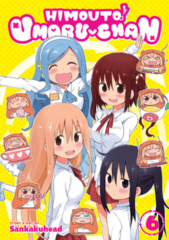 Himouto! Umaru-chan Vol. 6 - Book #6 of the 干物妹！うまるちゃん [Himouto! Umaru-chan]