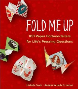 Paperback Fold Me Up: 100 Paper Fortune-Tellers for Life's Pressing Questions Book