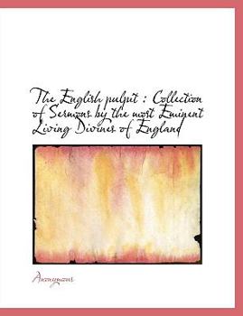 Paperback The English Pulpit: Collection of Sermons by the Most Eminent Living Divines of England [Large Print] Book