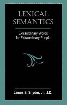 Hardcover Lexical Semantics: Extraordinary Words for Extraordinary People Book