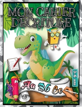 Paperback Mon Cahier d'écriture: Carnet D'Activités pour Enfants Thème Dinosaures. [French] Book