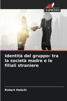 Paperback Identità del gruppo: tra la società madre e le filiali straniere [Italian] Book