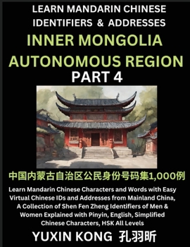 Paperback Inner Mongolia Autonomous Region of China (Part 4): Learn Mandarin Chinese Characters and Words with Easy Virtual Chinese IDs and Addresses from Mainl Book