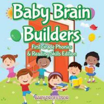 Paperback Baby Brain Builders First Grade Phonics & Reading Skills Edition Book