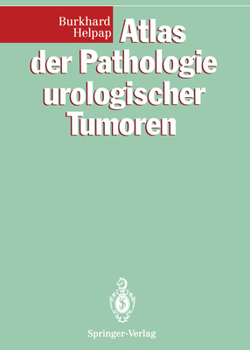 Paperback Atlas Der Pathologie Urologischer Tumoren [German] Book