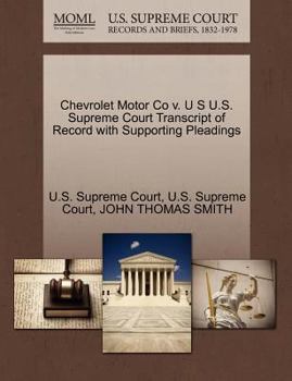 Chevrolet Motor Co v. U S U.S. Supreme Court Transcript of Record with Supporting Pleadings