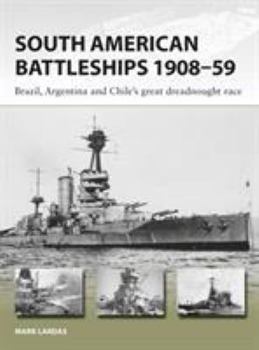 Paperback South American Battleships 1908-59: Brazil, Argentina, and Chile's Great Dreadnought Race Book