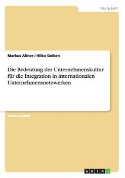 Paperback Die Bedeutung der Unternehmenskultur für die Integration in internationalen Unternehmensnetzwerken [German] Book
