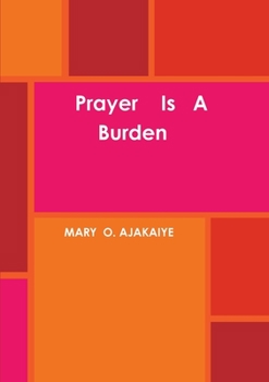 Paperback Prayer Is A Burden Book
