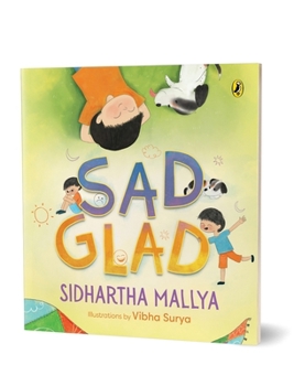 Paperback Sad-Glad a Picture Book about Embracing Changing Emotions Good Mental Health Ages 3 and Up Book