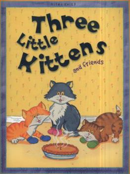 Three Little Kittens and Friends