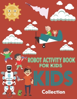 Paperback Activity Book For Kids Robot kids Collection: Great Coloring Pages For Kids Ages 2-8 Book