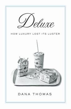 Hardcover Deluxe: How Luxury Lost Its Luster Book