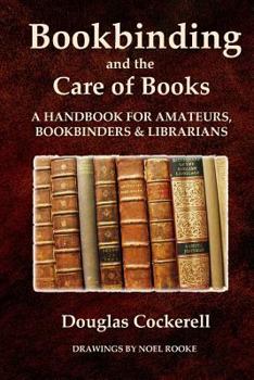 Paperback Bookbinding and the Care of Books: A Handbook for Amateurs, Bookbinders and Librarians Book