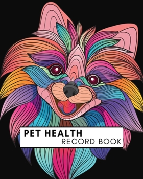 Paperback Pet Health Record Book: Complete Pet Profile, Groomer & Veterinary Care Tracker. Immunization and Medication Records with Expense Sheet. Book