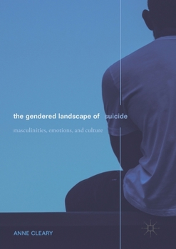 Paperback The Gendered Landscape of Suicide: Masculinities, Emotions, and Culture Book