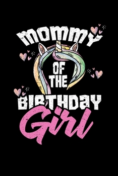 Mommy of the Birthday Girl: College Ruled Lined Writing Notebook Journal, 6x9, 120 Pages
