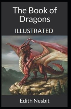 Paperback The Book of Dragons Illustrated Book