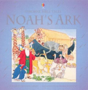 Noah's Ark (Usborne Bible Tales) - Book  of the Usborne Bible Tales