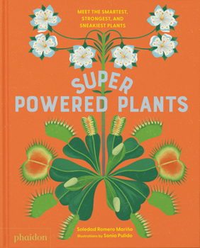 Hardcover Superpowered Plants: Meet the Smartest, Strongest, and Sneakiest Plants Book