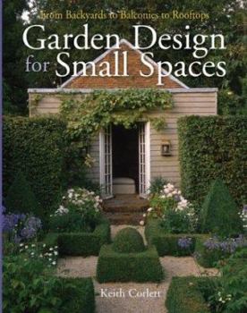 Paperback Garden Design for Small Spaces: From Backyards to Balconies to Rooftops Book