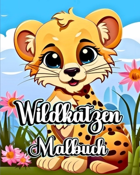 Paperback Wildkatzen Malbuch: Safari-Tiere Gepard und Leopard zum Ausmalen für Jungen und Mädchen [German] Book