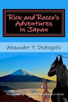 Paperback Rick and Rocco's Adventures in Japan: The Traveling Tails of Rick and Rocco Series, Book 4 Book