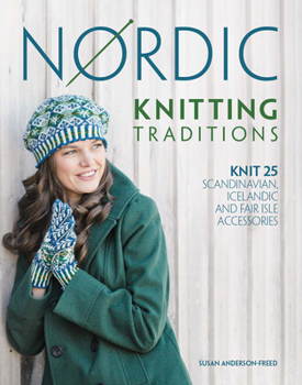 Paperback Nordic Knitting Traditions: Knit 25 Scandinavian, Icelandic and Fair Isle Accessories Book