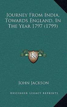 Paperback Journey From India, Towards England, In The Year 1797 (1799) Book