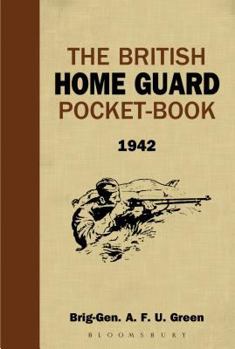 Hardcover The British Home Guard Pocket-Book: 1942 Book