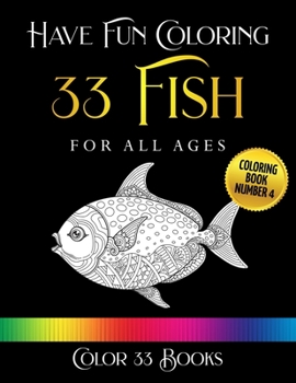 Paperback Have Fun Coloring 33 Fish: Coloring Book 4 Book