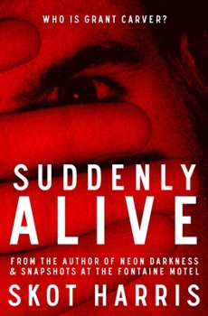 Suddenly Alive - Book #3 of the Neon Darkness