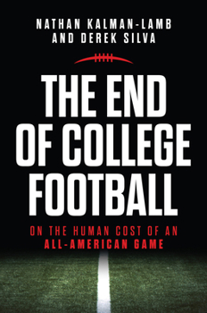 Paperback The End of College Football: On the Human Cost of an All-American Game Book