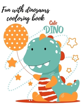 Paperback Fun with dinosaurs coloring book