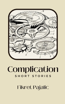 Complication: Short Stories