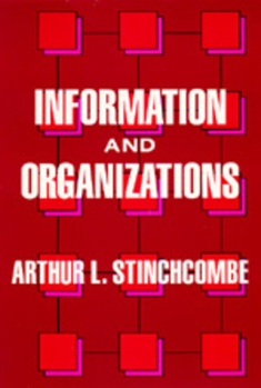 Information and Organizations (California Series on Social Change and Political Economy, No 19) - Book  of the California Series on Social Choice and Political Economy