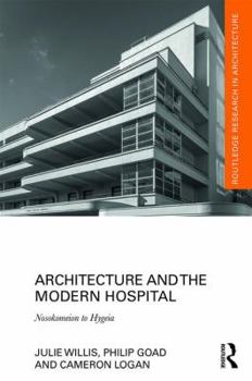 Hardcover Architecture and the Modern Hospital: Nosokomeion to Hygeia Book