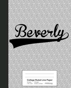 Paperback College Ruled Line Paper: BEVERLY Notebook Book