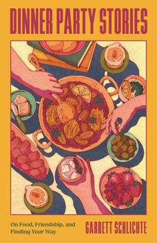 Hardcover Dinner Party Stories: On Food, Friendship, and Finding Your Way Book