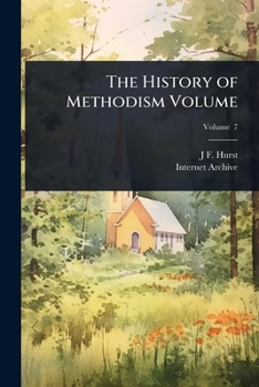 The History of Methodism Volume
