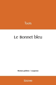 Paperback Le Bonnet bleu [French] Book