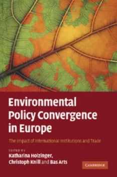 Paperback Environmental Policy Convergence in Europe: The Impact of International Institutions and Trade Book