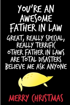 You're An Awesome Father In Law, Great, Really Special: Merry Christmas Fun Trump Theme from Son Daughter Child Inlaw - Rude Naughty Xmas Notebook For ... In law(Unique Alternative to a Greeting Card)