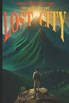 Paperback Choose Your Own Story: The Hunt For The Lost City Book