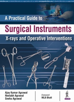 Paperback A Practical Guide to Surgical Instruments, X-Rays and Operative Interventions Book