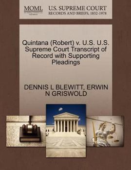 Paperback Quintana (Robert) V. U.S. U.S. Supreme Court Transcript of Record with Supporting Pleadings Book