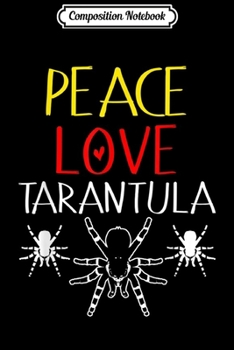 Composition Notebook: Peace Love Tarantula Minimalistic Drawing Sketch Journal/Notebook Blank Lined Ruled 6x9 100 Pages