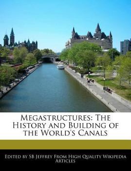 Paperback Megastructures: The History and Building of the World's Canals Book