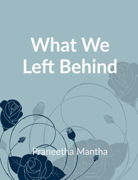 Paperback What We Left Behind: "Sometimes what we leave behind is where we find ourselves" Book