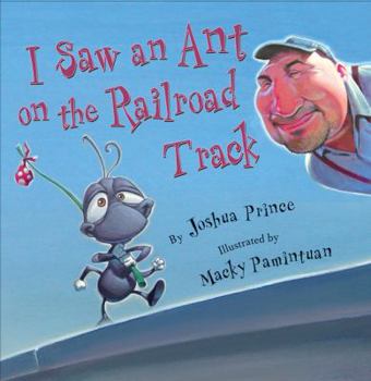 Hardcover I Saw an Ant on the Railroad Track Book